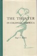 The Theater in Colonial America