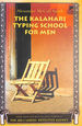 The Kalahari Typing School for Men (No. 1 Ladies Detective Agency)