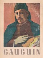 Gauguin: Paintings, Drawings, Prints, Sculpture. Exhibitions at the Art Institute of Chicago, February 12-March 29, 1959, and the Metropolitan Museum of Art, April 21-May 31, 1959