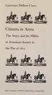 Citizens in Arms: The Army and Militia in American Society to the War of 1812