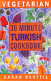 30 Minute Turkish Vegetarian Cookbook