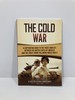 The Cold War a Captivating Guide to the Tense Conflict Between the United States of America and the Soviet Union Following World War II