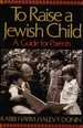 To Raise a Jewish Child: a Guide for Parents