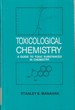 Toxicological Chemistry: a Guide to Toxic Substances in Chemistry