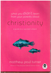 What You Didn't Learn From Your Parents About Christianity: a Guide to a Spirited Subject