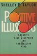 Positive Illusions: Creative Self-Deception and the Healthy Mind
