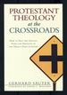 Protestant Theology at the Crossroads: How to Face the Crucial Tasks for Theology in the Twenty-First Century