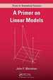 A Primer on Linear Models (Chapman & Hall/Crc Texts in Statistical Science)