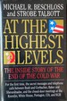 At the Highest Levels-the Inside Story of the End of the Cold War