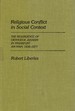 Religious Conflict in Social Context: the Resurgence of Orthodox Judaism in Frankfurt Am Main, 1838-1877