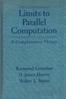 Limits to Parallel Computation P-Completeness Theory