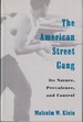 The American Street Gang: Its Nature, Prevalence, and Control