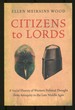 Citizens to Lords: a Social History of Western Political Thought From Antiquity to the Late Middle Ages