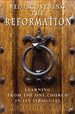 Rediscovering the Reformation: Learning From the One Church in Its Struggles