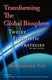 Transforming the Global Biosphere: Twelve Futuristic Strategies, Revised Edition