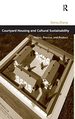 Courtyard Housing and Cultural Sustainability: Theory, Practice, and Product (Design and the Built Environment)