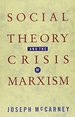 Social Theory and the Crisis of Marxism