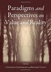 Paradigms and Perspectives on Value and Reality