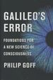 Galileo's Error: Foundations for a New Science of Consciousness