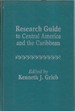 Research Guide to Central America and the Caribbean