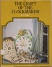 The Craft of the Clockmaker