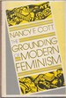 The Grounding of Modern Feminism