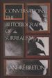 Conversations: the Autobiography of Surrealism; European Sources