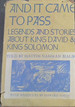 And It Came to Pass: Legengs and Stories About King David & King Solomon