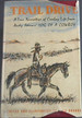 Trail Drive: a True Narrative of Cowboy Life From Andy Adams Log of a Cowboy