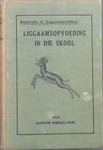 Beginsels En Leidraad Vir Die Liggaamsopvoeding in Die Skool (Deel 1)