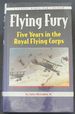 Flying Fury; Five Years in the Royal Flying Corps