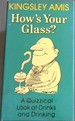 How's Your Glass? : a Quizzical Look at Drinks and Drinking