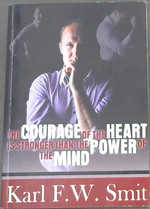 The Courage of the Heart is Stronger Than the Power of the Mind