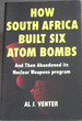 How South Africa Built Six Atom Bombs and Then Abandoned Its Nuclear Weapons Program