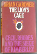 The Lion's Cage-Cecil Rhodes and the Siege of Kimberley