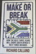 Make Or Break: How the Next Three Years Will Shape South Africa€S Next Three Decades