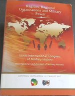 Regions, Regional Organisations and Military Power: XXXIII International Congress of Military History 2007 / R? ? Gions, Organisations R? ? Gionales Et Pouvoir Militaire: Xxxiiiieme Congres International D'Histoire Militaire 2007 / Regionen, Regionale...
