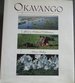 Okavango: Africa's Wetland Wilderness