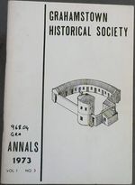 Grahamstown Historical Society: Annals 1973: Vol 1 No 3
