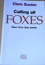 Calling All Foxes: Your Time Has Come