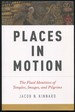 Places in Motion: the Fluid Identities of Temples, Images, and Pilgrims