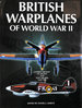 British Warplanes of World War Two: Combat Aircraft of the Raf and Fleet Air Arm 1939-1945