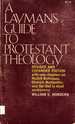 A layman's guide to Protestant theology.