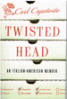 Twisted Head (an Italian-American Memoir)