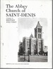 The Abbey Church of Saint-Denis, Vol. 1: History and Visit