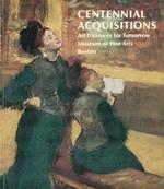 Centennial Acquisitions: Art Treasures for Tomorrow. Exhibition at Museum of Fine Arts, Boston, 4 February 1970