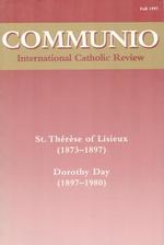 St. Therese of Lisieux (1873-1897) Dorothy Day (1897-1980). Communico: International Catholic Review, Fall 1997. Vo. XXIV, Number 3.