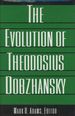 The Evolution of Theodosius Dobzhansky: Essays on His Life and Thought in Russia and America