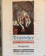Deutscher Expressionismus: German Expressionism Toward a New Humanism
