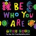 Be Who You Are